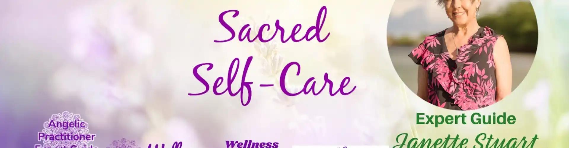 Sacred Self-Care with WU Angelic Practitioner Expert Guide Janette Stuart - Online Class by The Wellness Universe